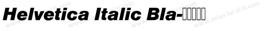 Helvetica Italic Bla字体转换
